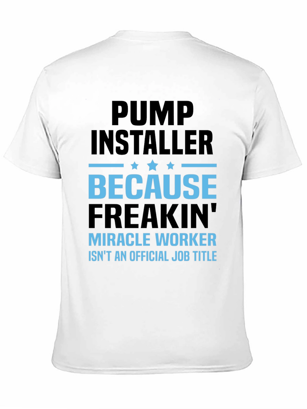 Pump Installer Funny Job Title T-Shirt