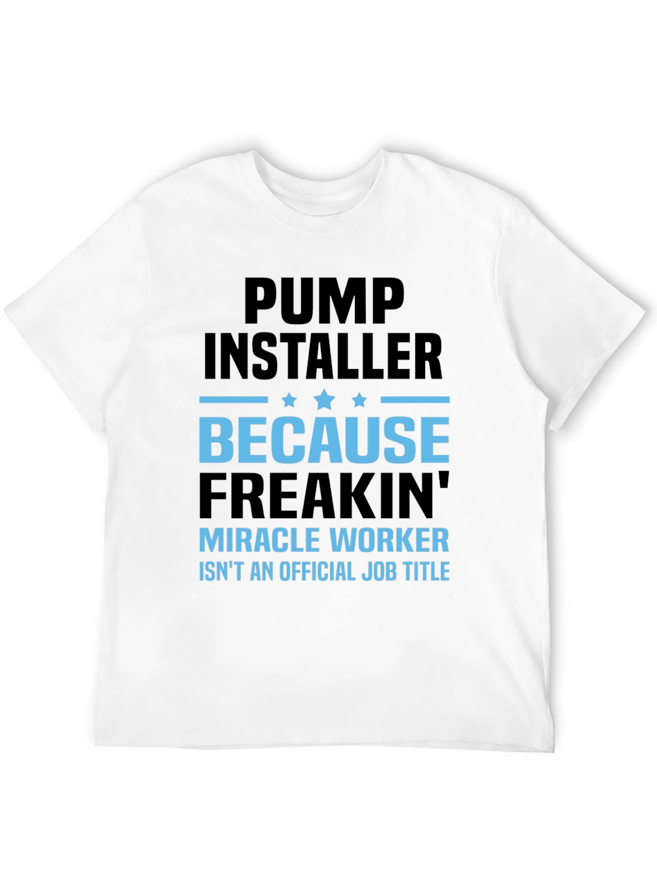 Pump Installer Funny Job Title T-Shirt