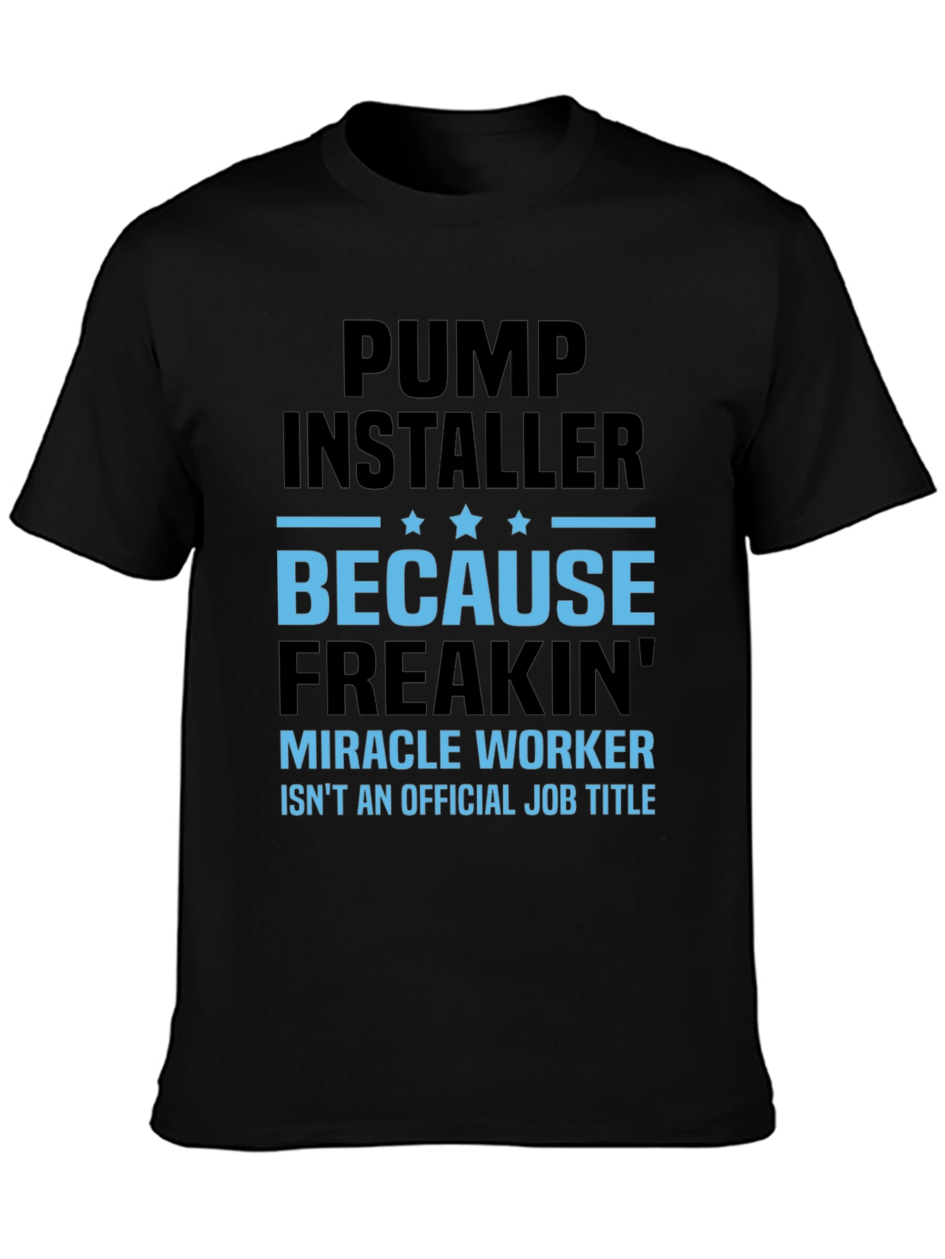Pump Installer Funny Job Title T-Shirt