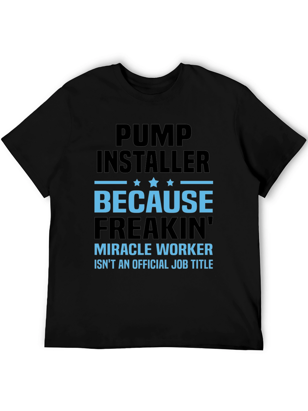 Pump Installer Funny Job Title T-Shirt