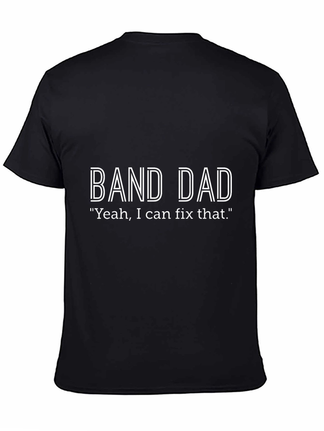 Band Dad T-Shirt - I Can Fix That!
