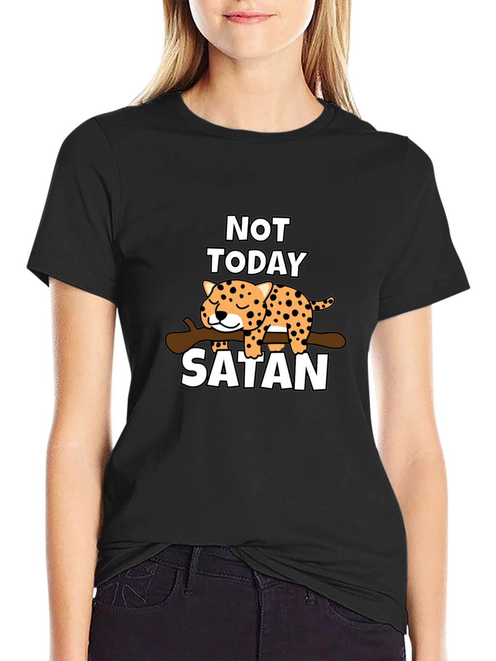 Not Today Satan T-Shirt - Cute Leopard Design