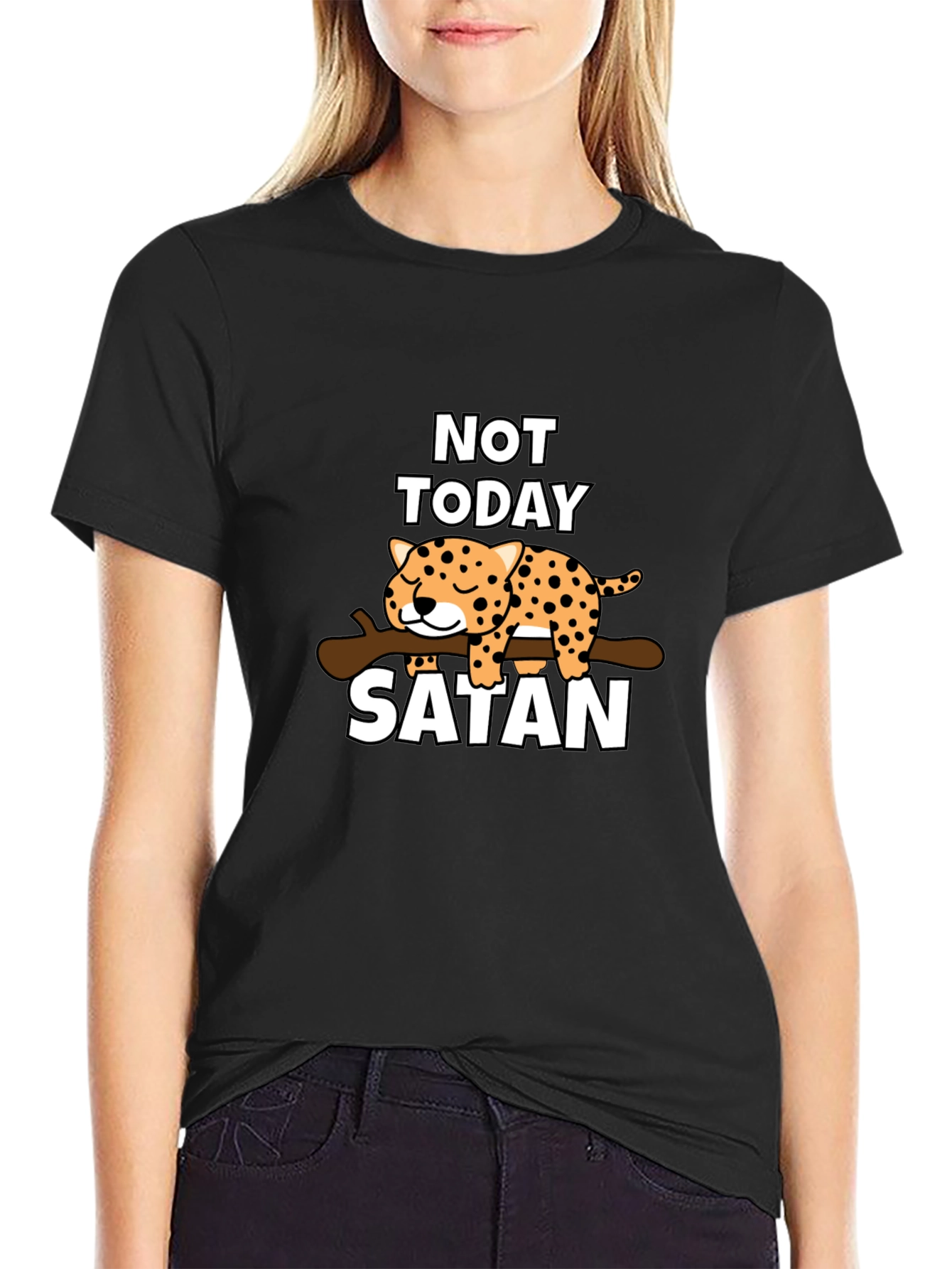 Not Today Satan T-Shirt - Cute Leopard Design