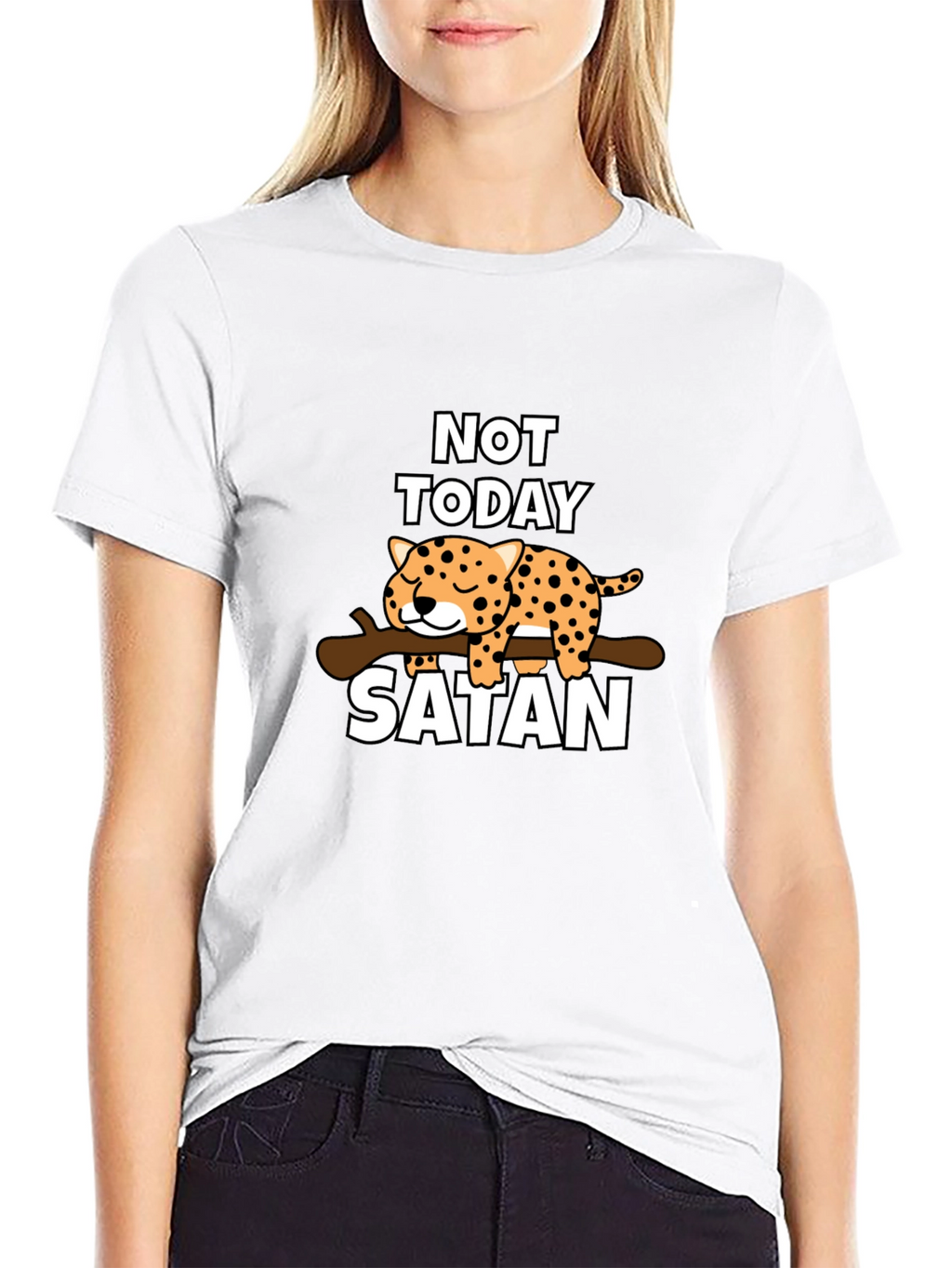 Not Today Satan T-Shirt - Cute Leopard Design