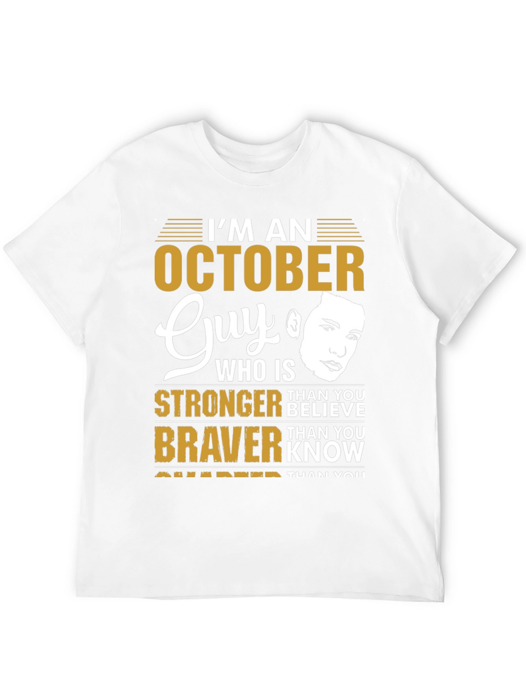 October Guy Stronger Braver Smarter Graphic Tee