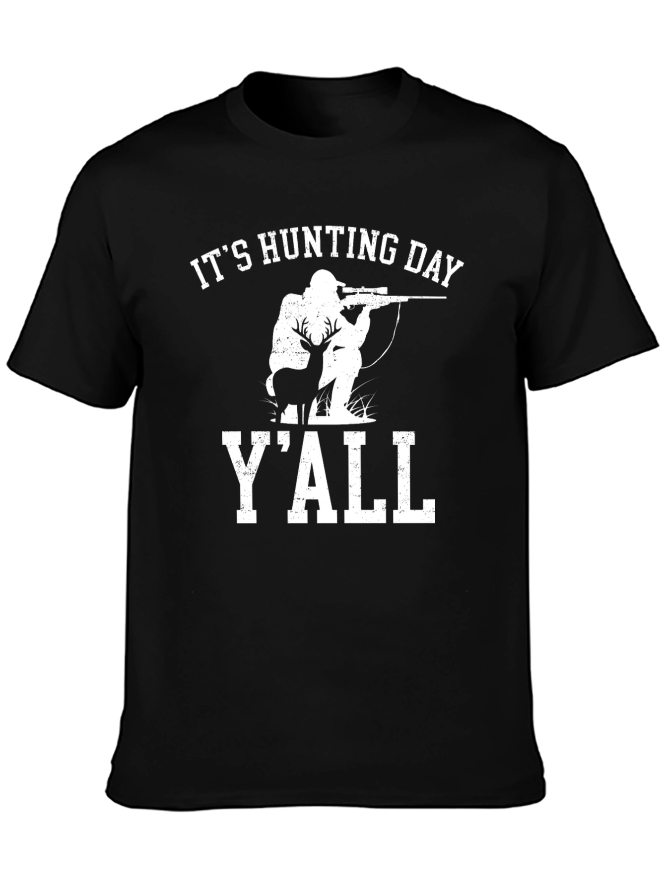 Its Hunting Day Yall Graphic Tee