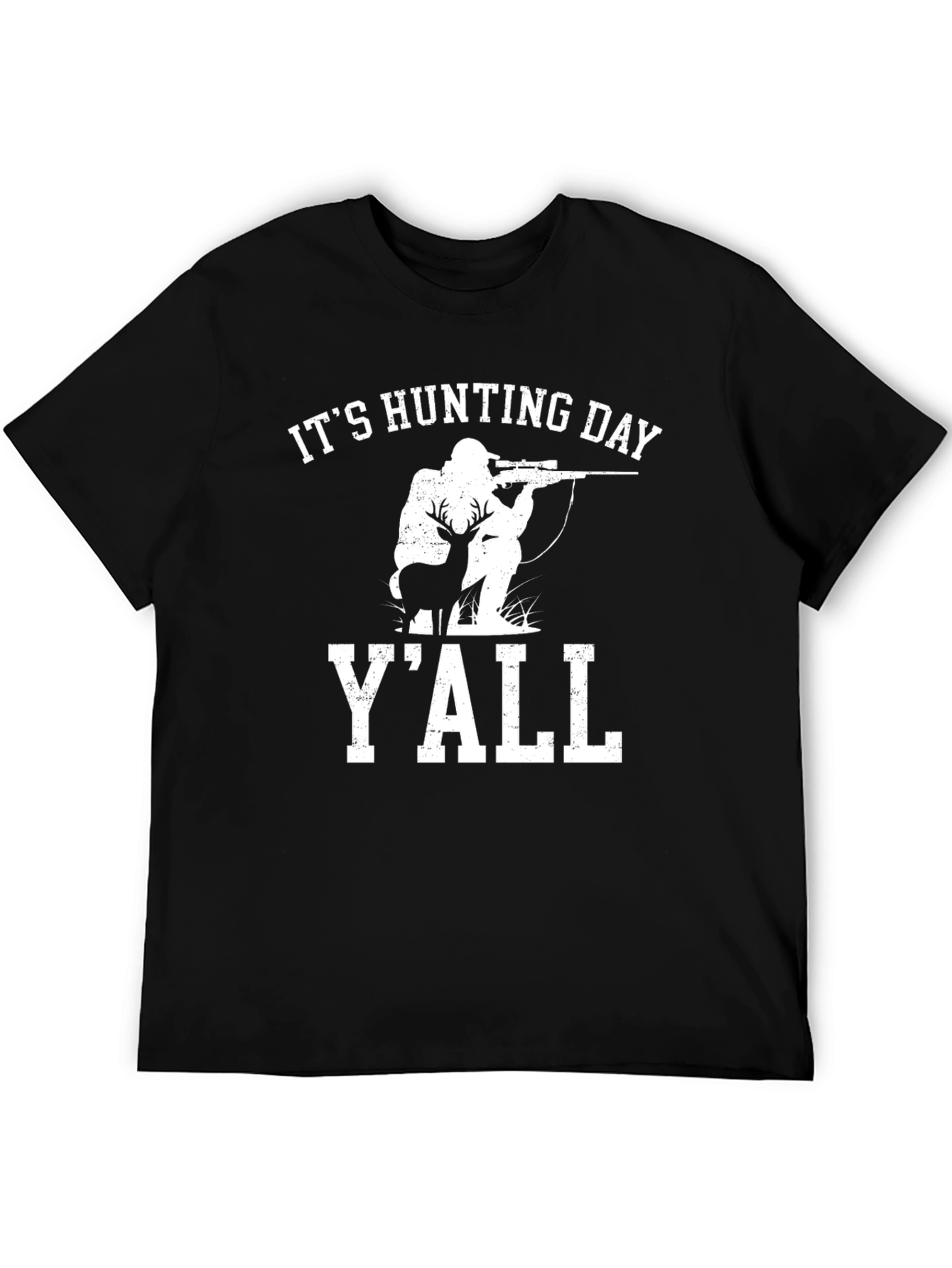 Its Hunting Day Yall Graphic Tee