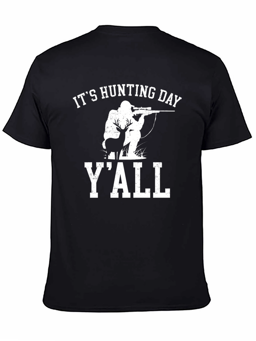 Its Hunting Day Yall Graphic Tee