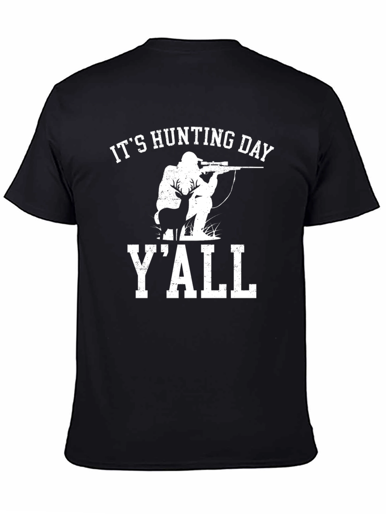 Its Hunting Day Yall Graphic Tee