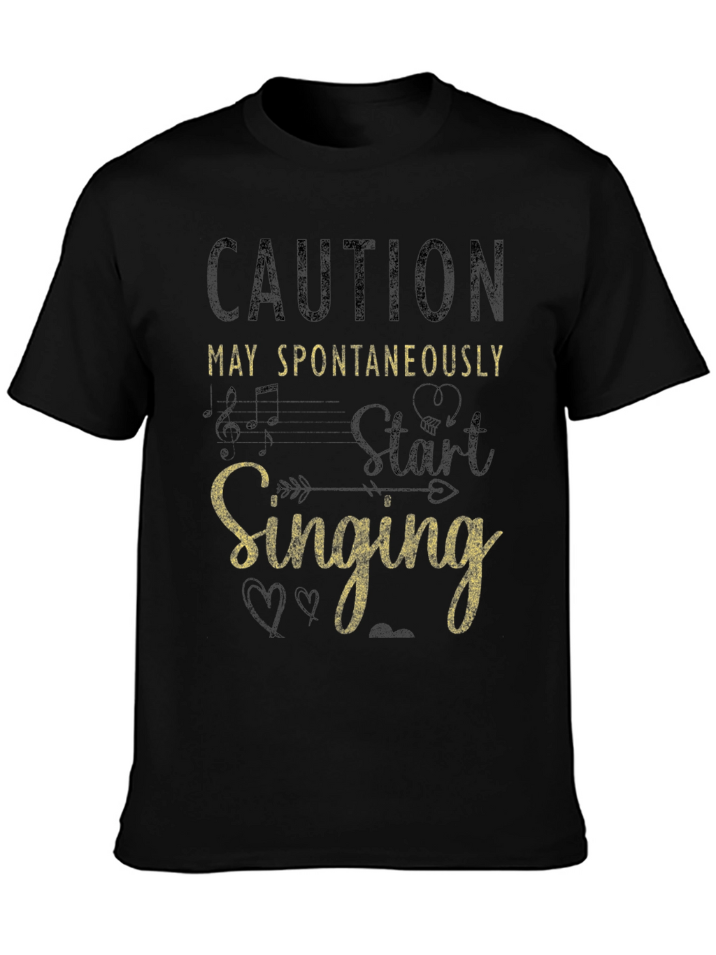 Caution May Spontaneously Start Singing Funny T-Shirt