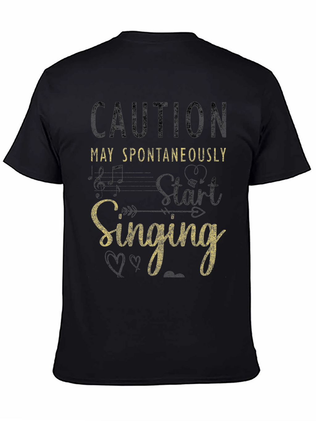 Caution May Spontaneously Start Singing Funny T-Shirt
