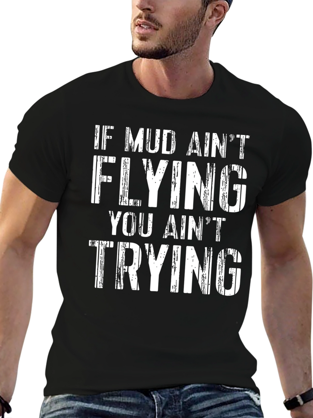 Mud Aint Flying T-Shirt