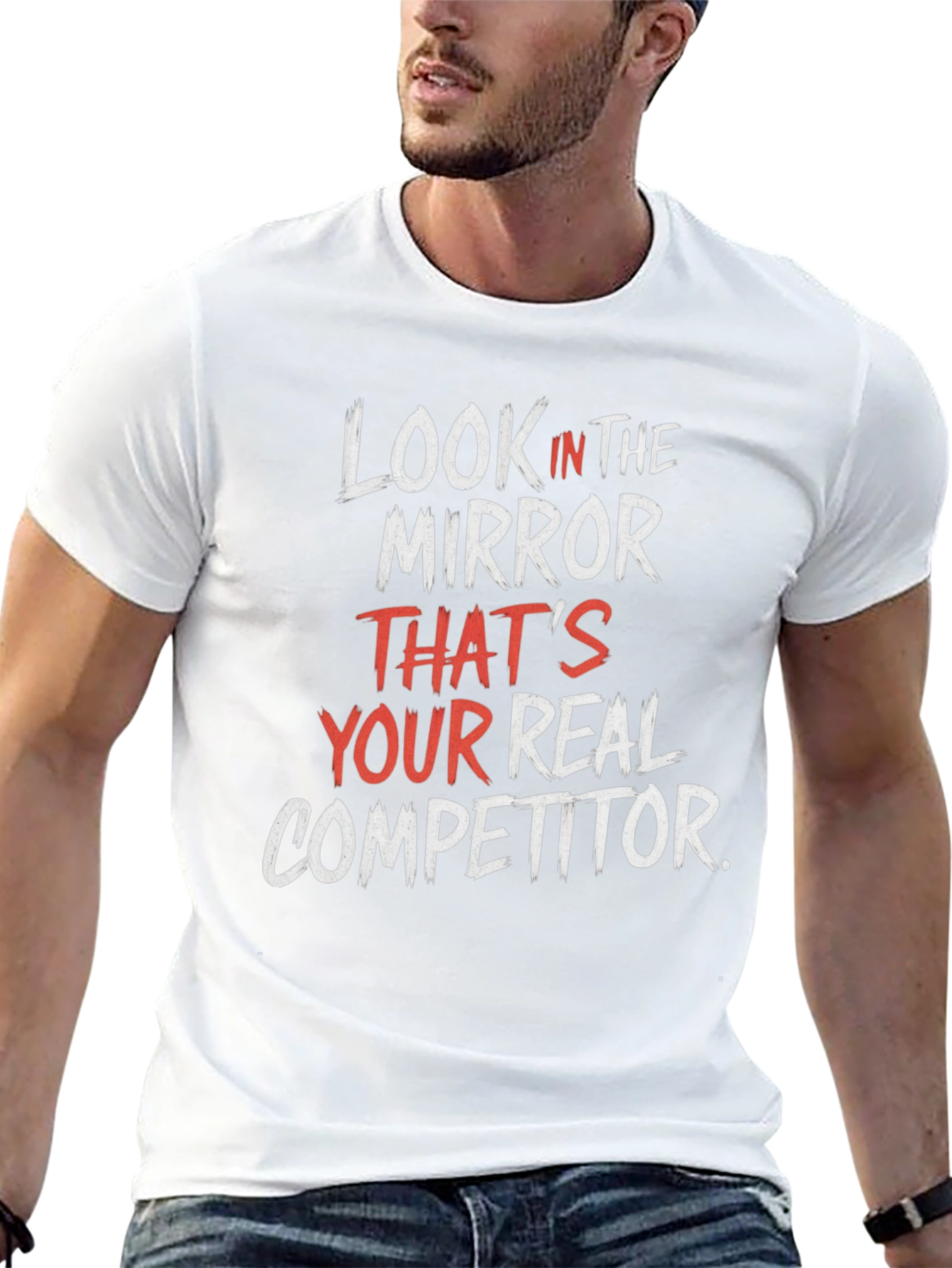 Look In The Mirror Motivational T-Shirt