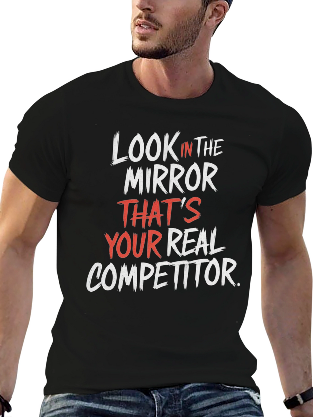 Look In The Mirror Motivational T-Shirt