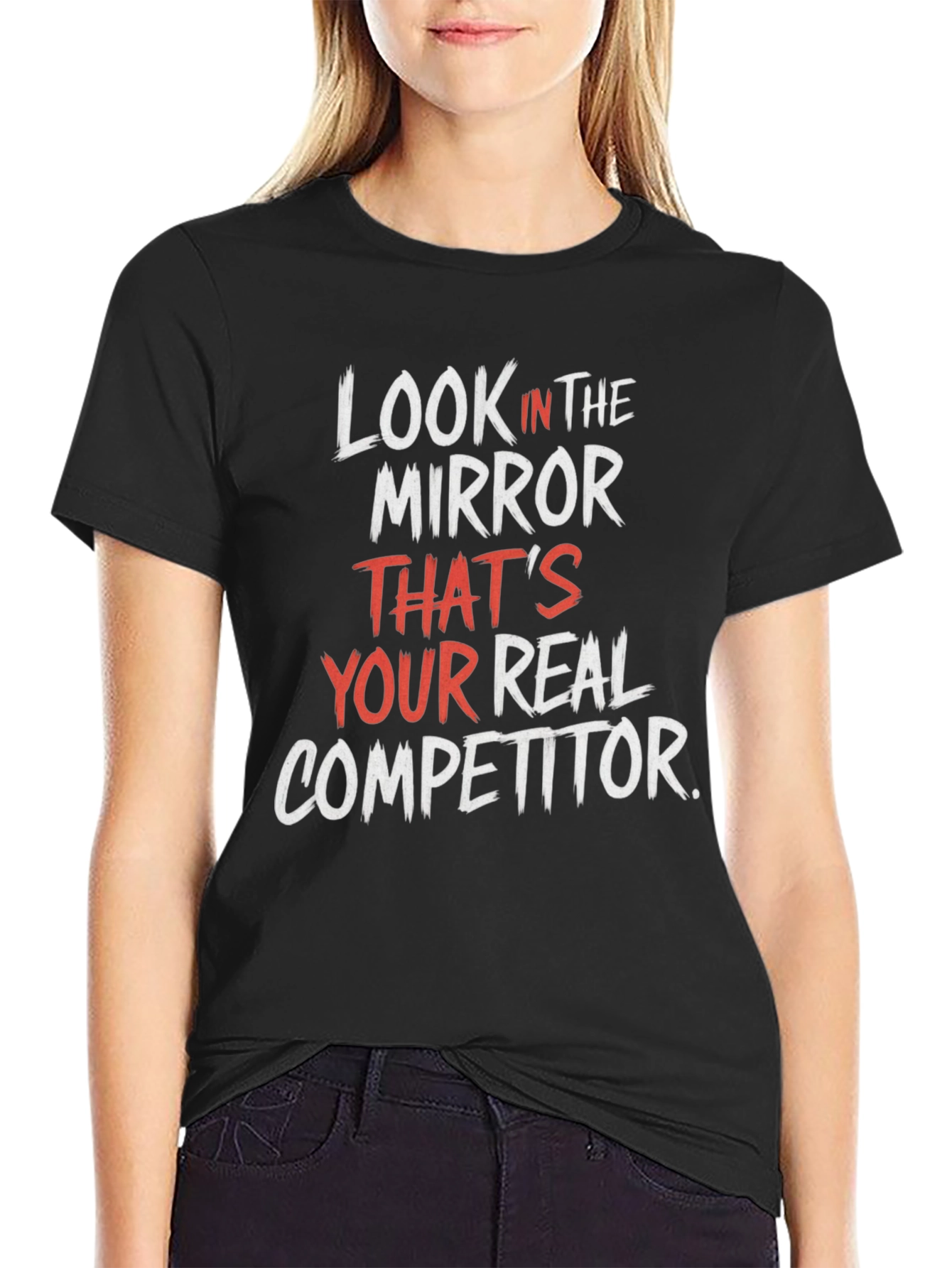Look In The Mirror Motivational T-Shirt