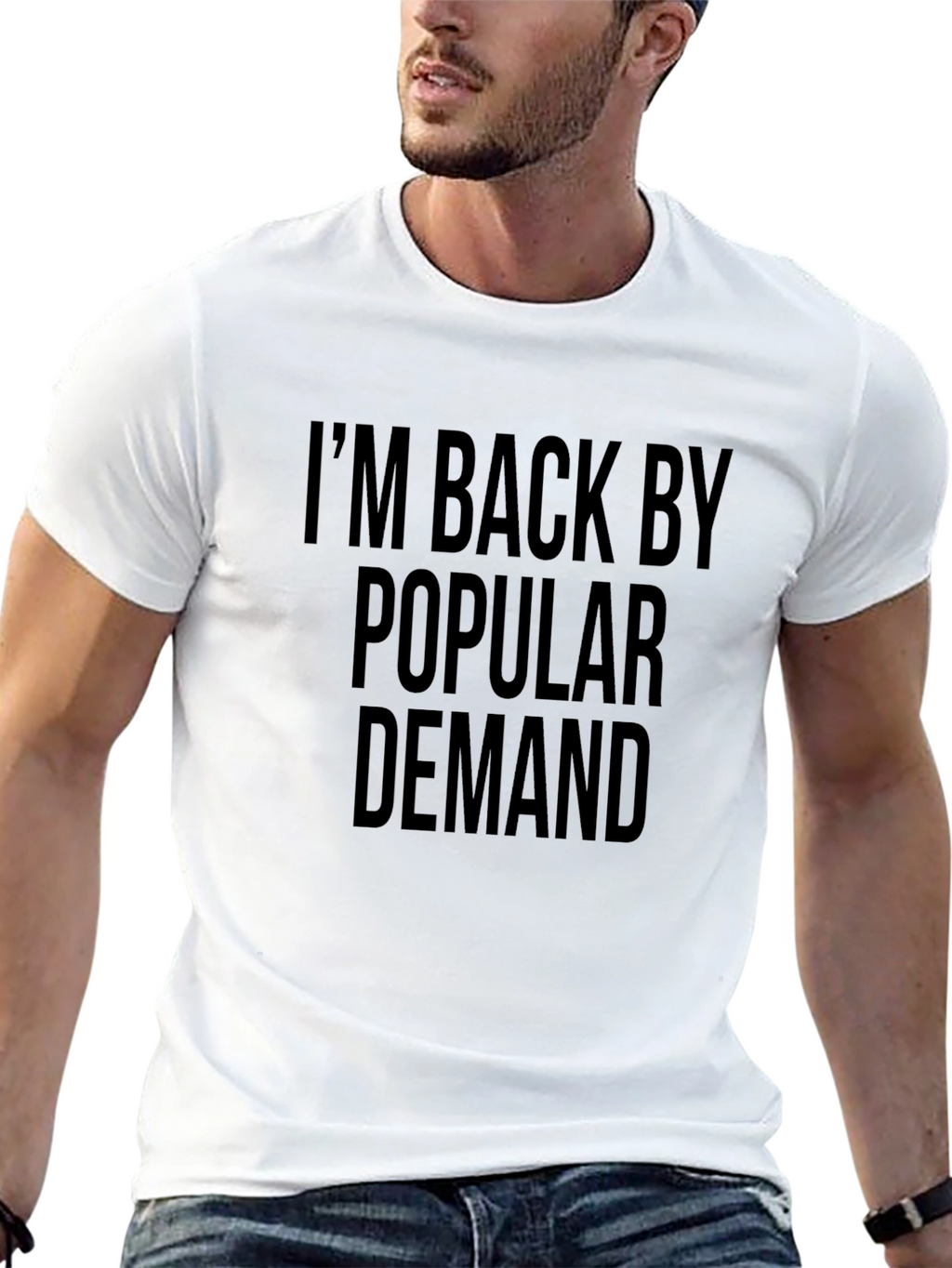 Im Back By Popular Demand Black T-Shirt