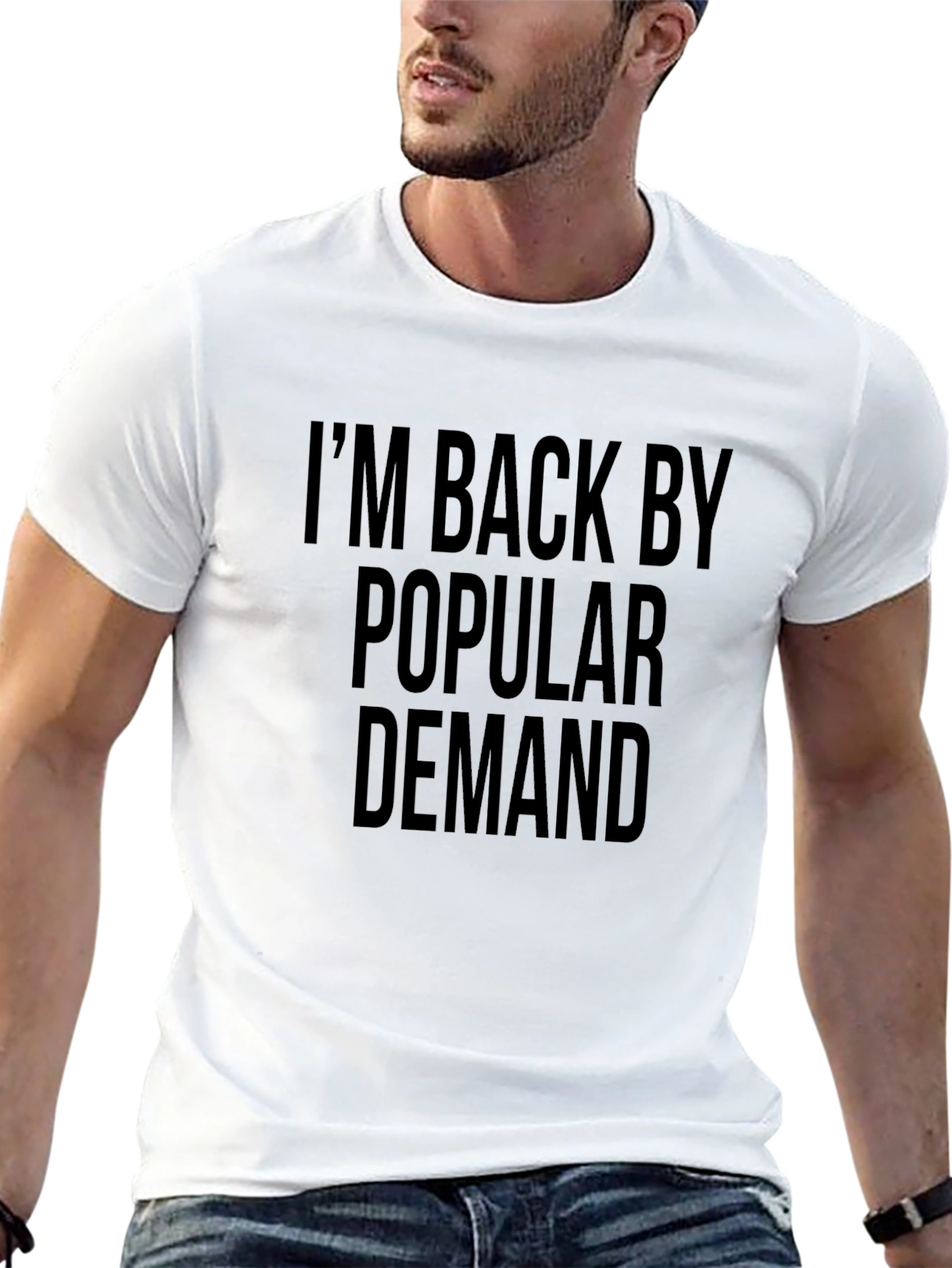 Im Back By Popular Demand Black T-Shirt
