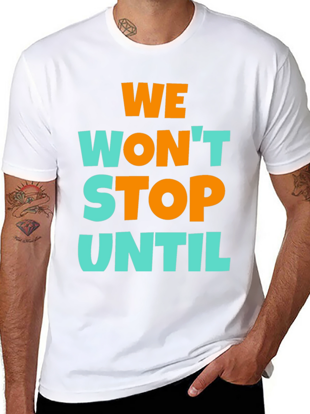We Wont Stop Until Graphic T-Shirt
