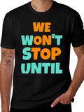 We Wont Stop Until Graphic T-Shirt