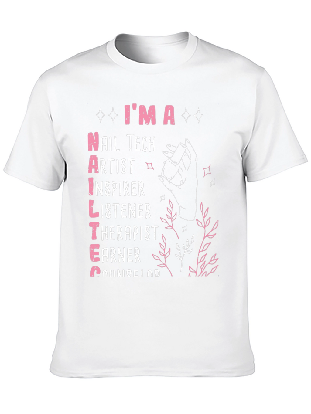Im a Nail Tech T-Shirt - Nail Artist Gift