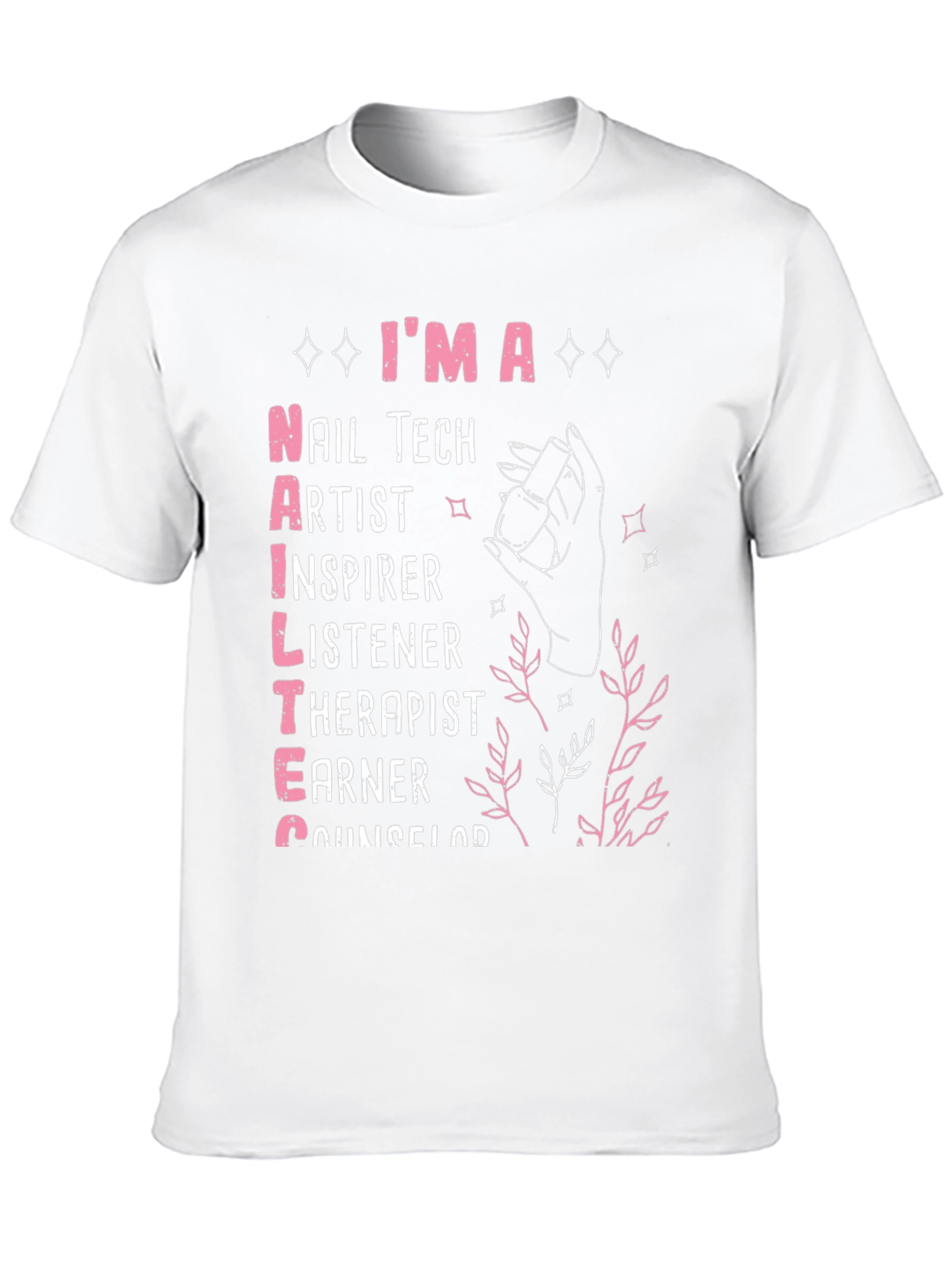 Im a Nail Tech T-Shirt - Nail Artist Gift