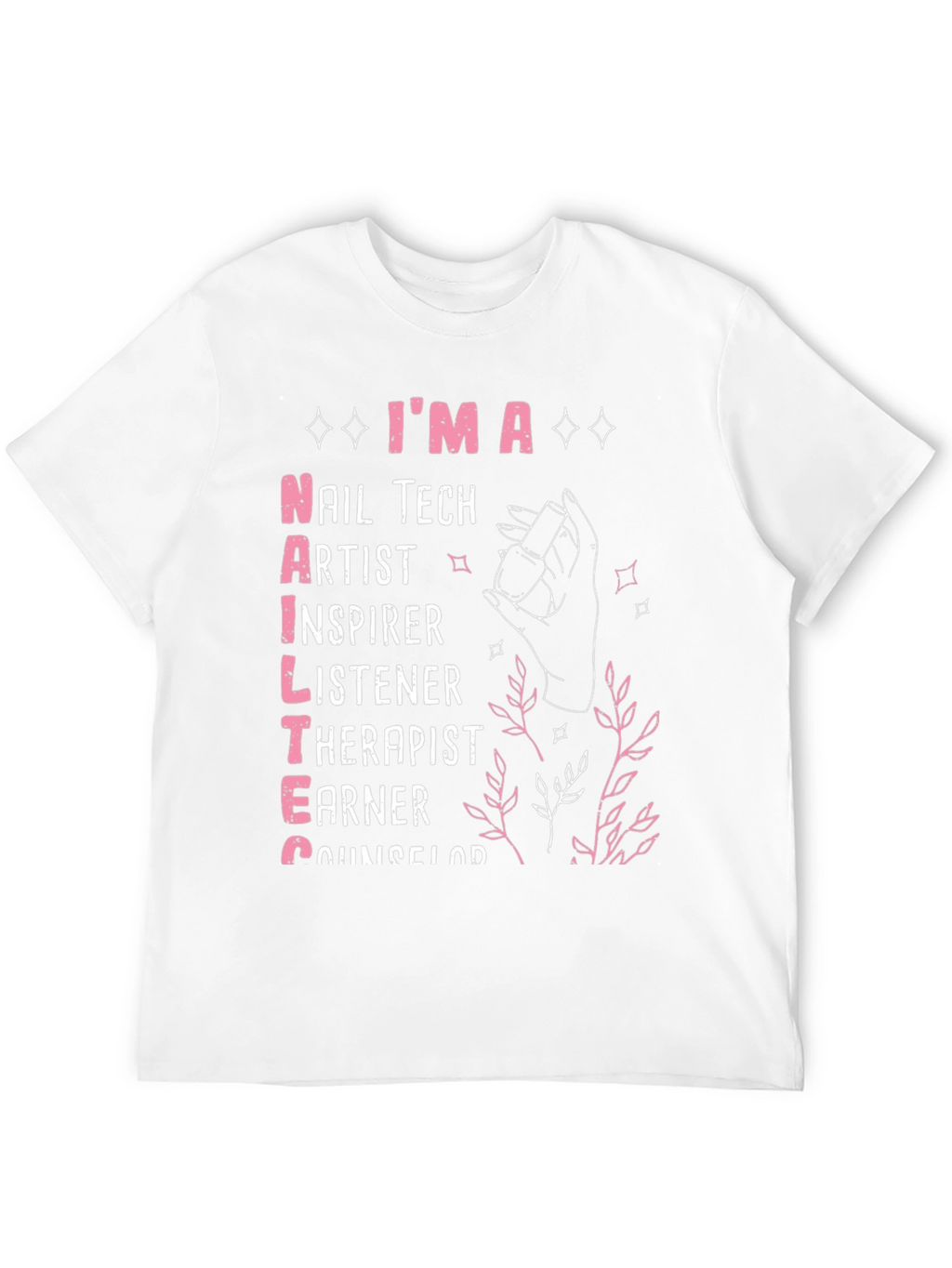 Im a Nail Tech T-Shirt - Nail Artist Gift