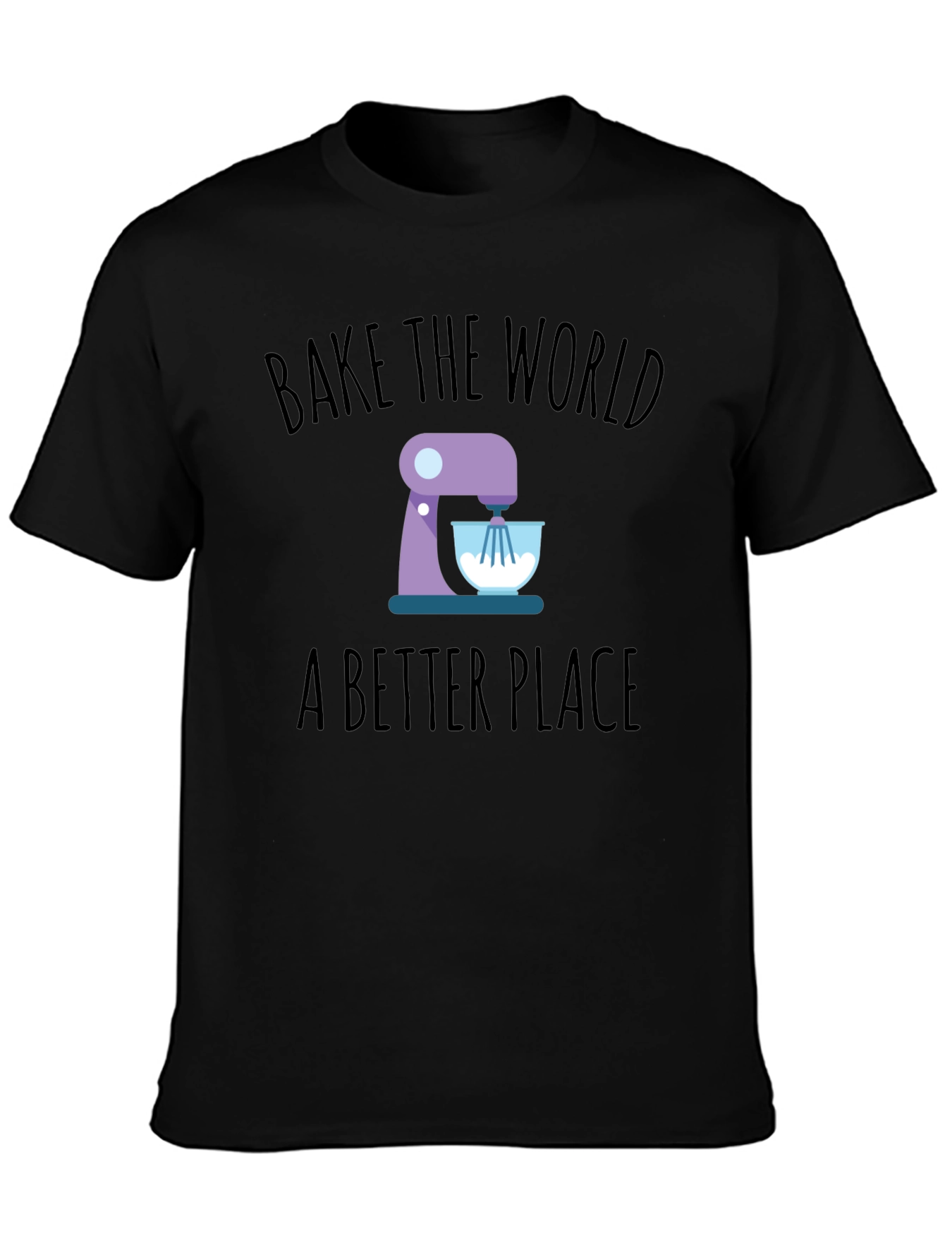 Bake the World T-Shirt - Stand Mixer Design