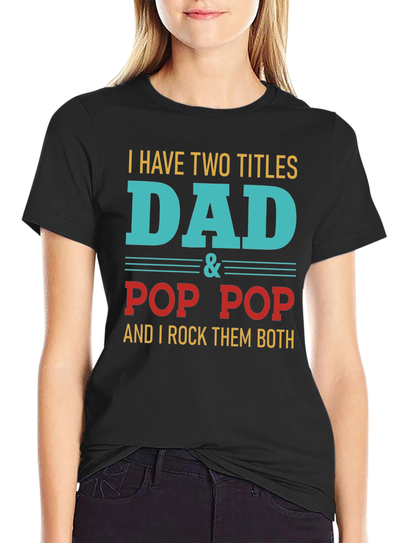 Dad & Pop Pop T-Shirt - Two Titles I Rock