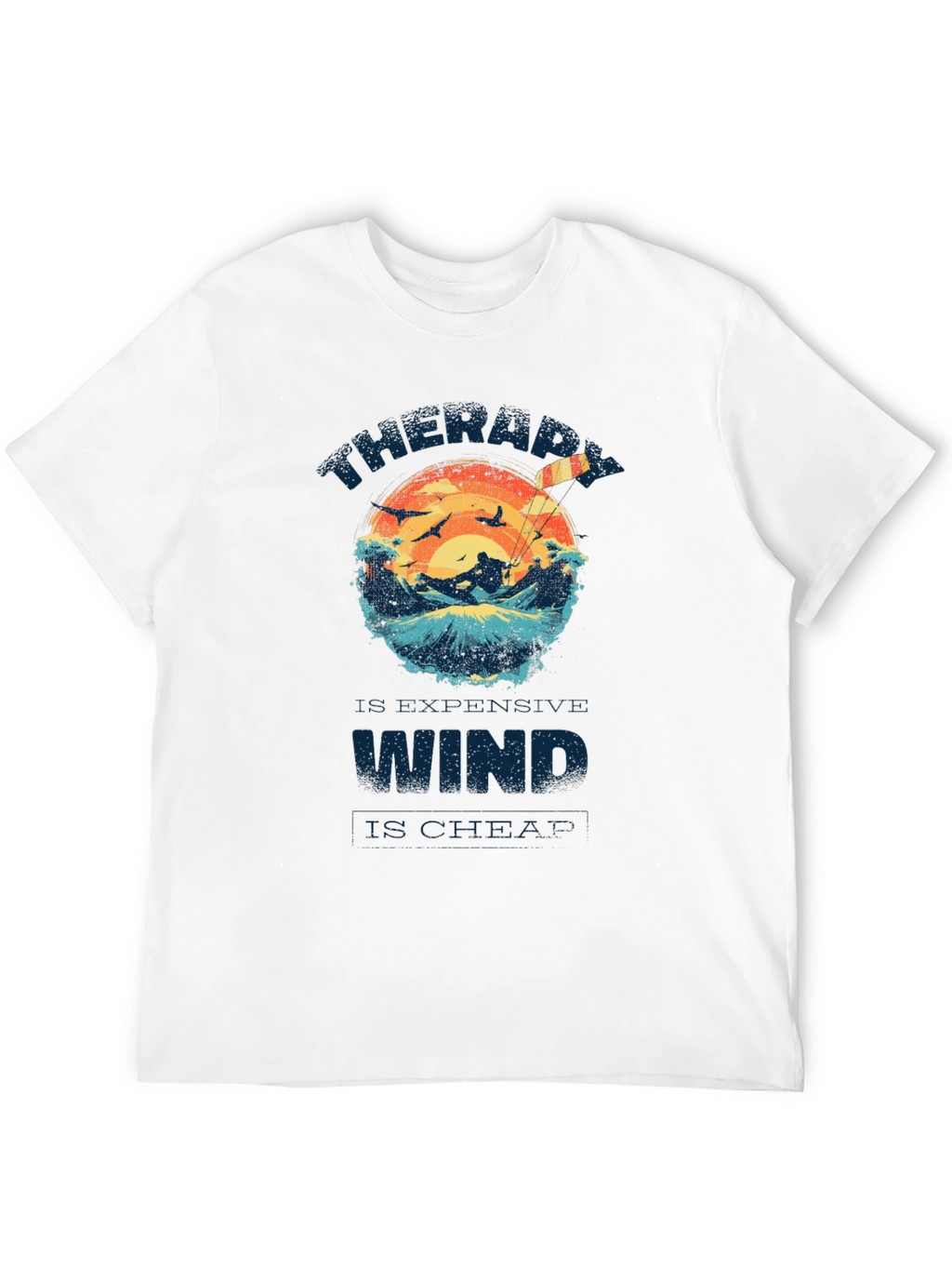 Therapy is Expensive Wind is Cheap Graphic T-Shirt