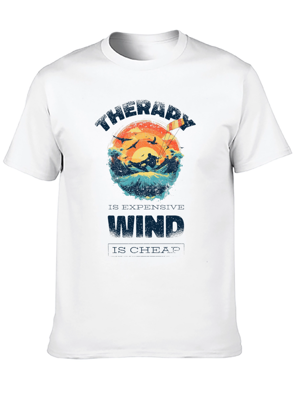 Therapy is Expensive Wind is Cheap Graphic T-Shirt