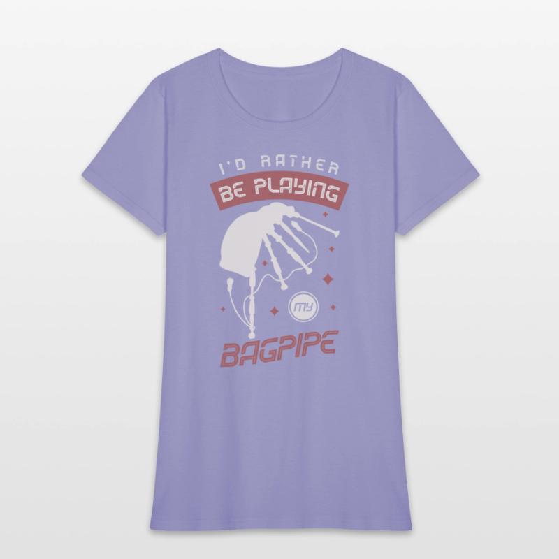 I'd Rather Be Playing My Bagpipe Bagpiper Musician