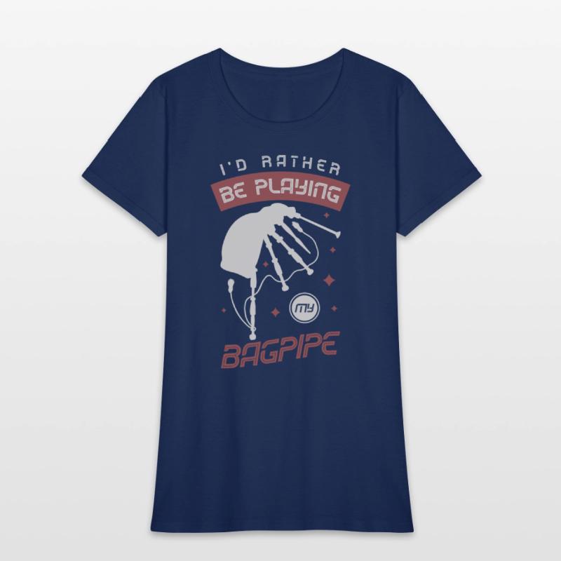 I'd Rather Be Playing My Bagpipe Bagpiper Musician