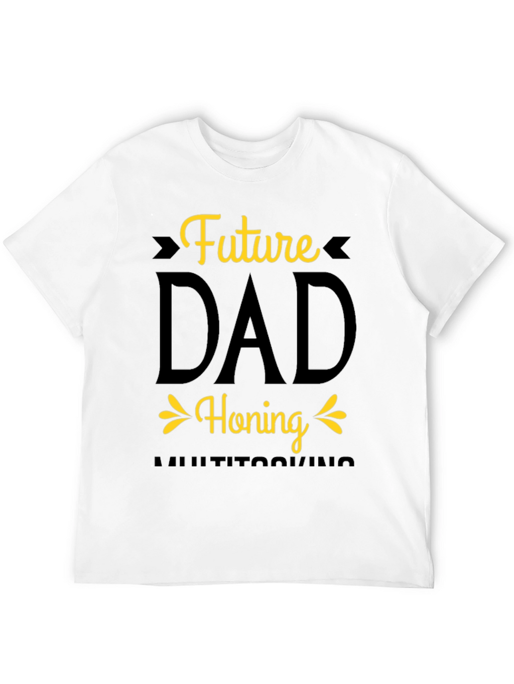 Future Dad Honing Multitasking T-Shirt