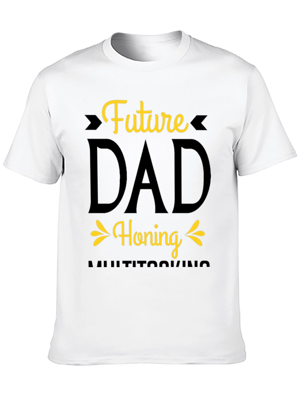Future Dad Honing Multitasking T-Shirt