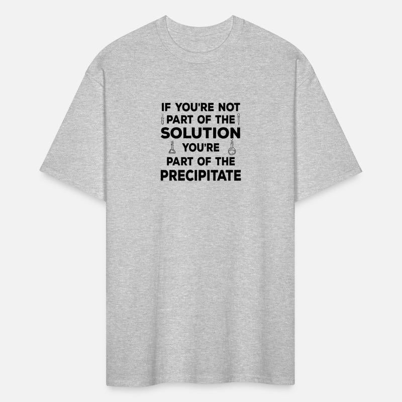 If You're Not Part of Solution You're Precipitate