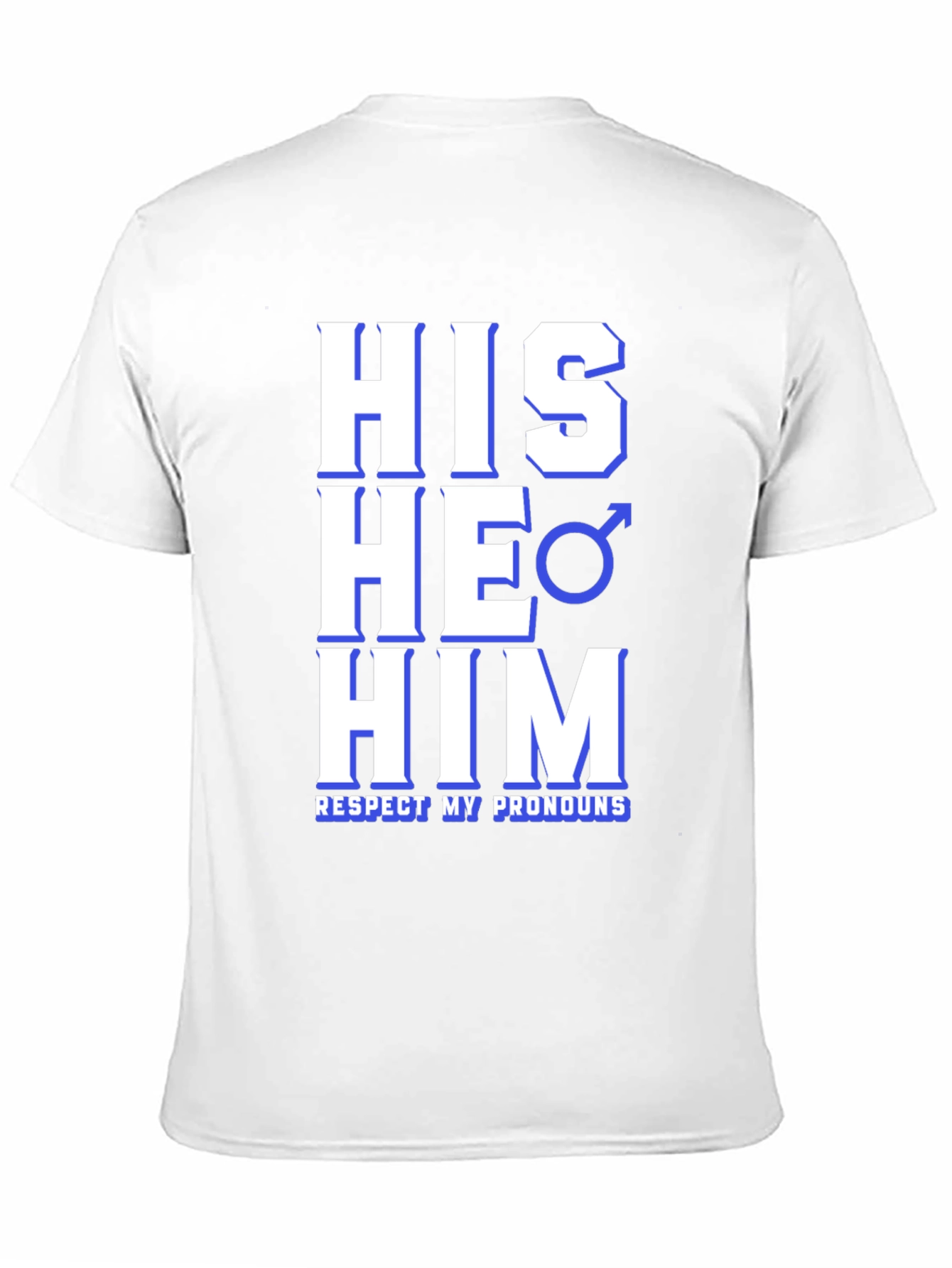 Respect Pronouns T-Shirt - His He Him