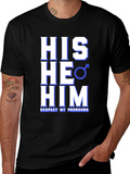 Respect Pronouns T-Shirt - His He Him