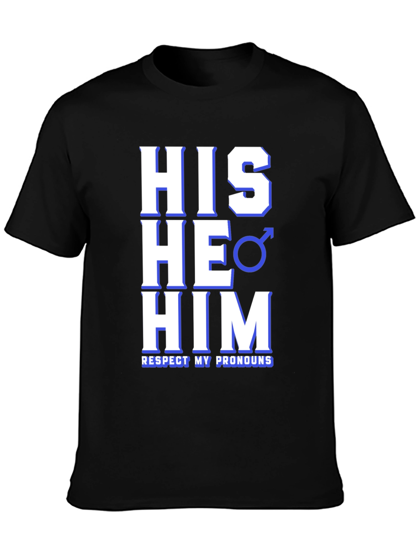 Respect Pronouns T-Shirt - His He Him