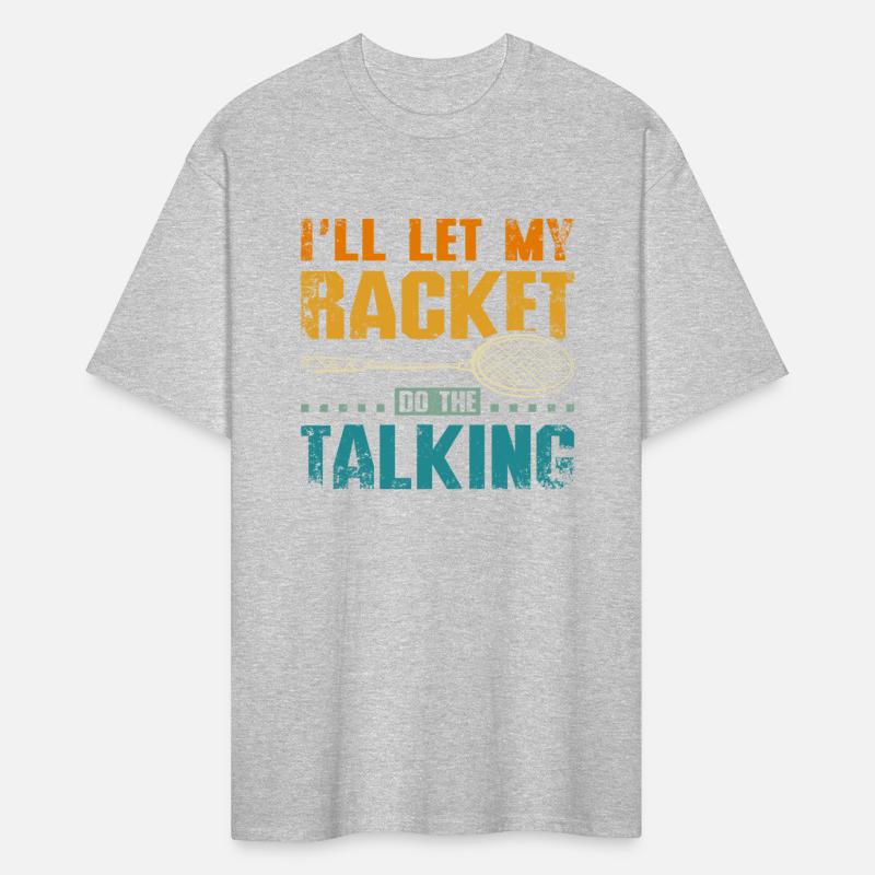 I'll let my badminton racket do the talking