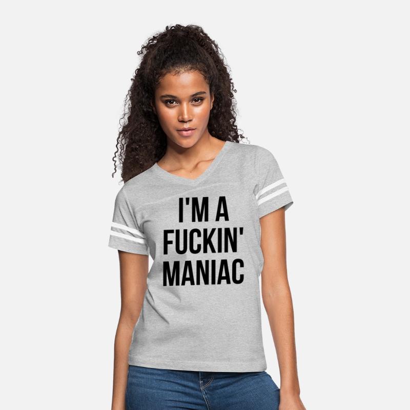 I'm A Fuckin' Maniac (in black letters)