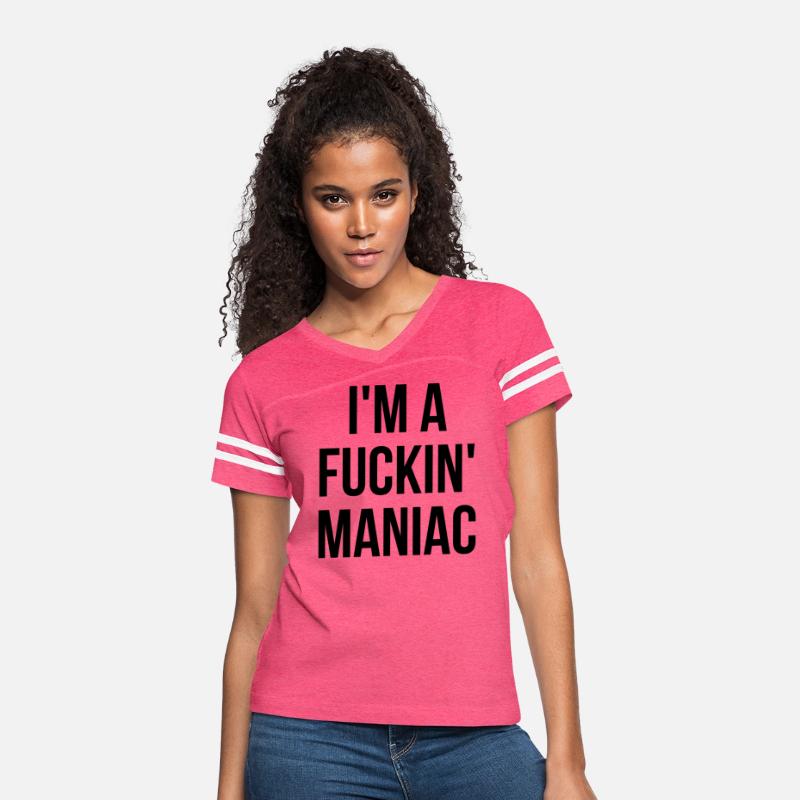 I'm A Fuckin' Maniac (in black letters)