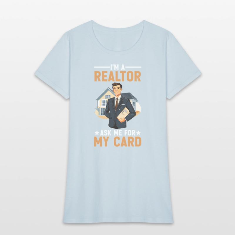 I'm A Realtor Ask Me For My Card 4