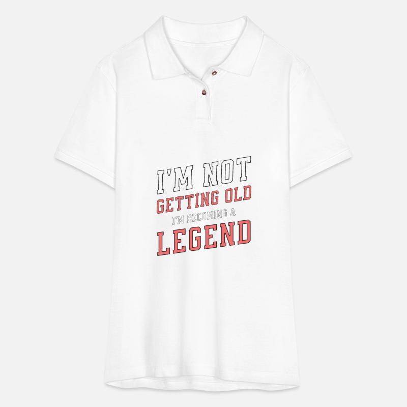 I'm Not Getting Old I'm Becoming A Legend Funny