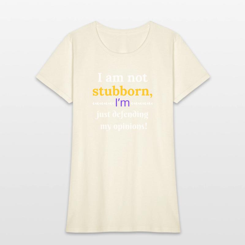 I'm not stubborn