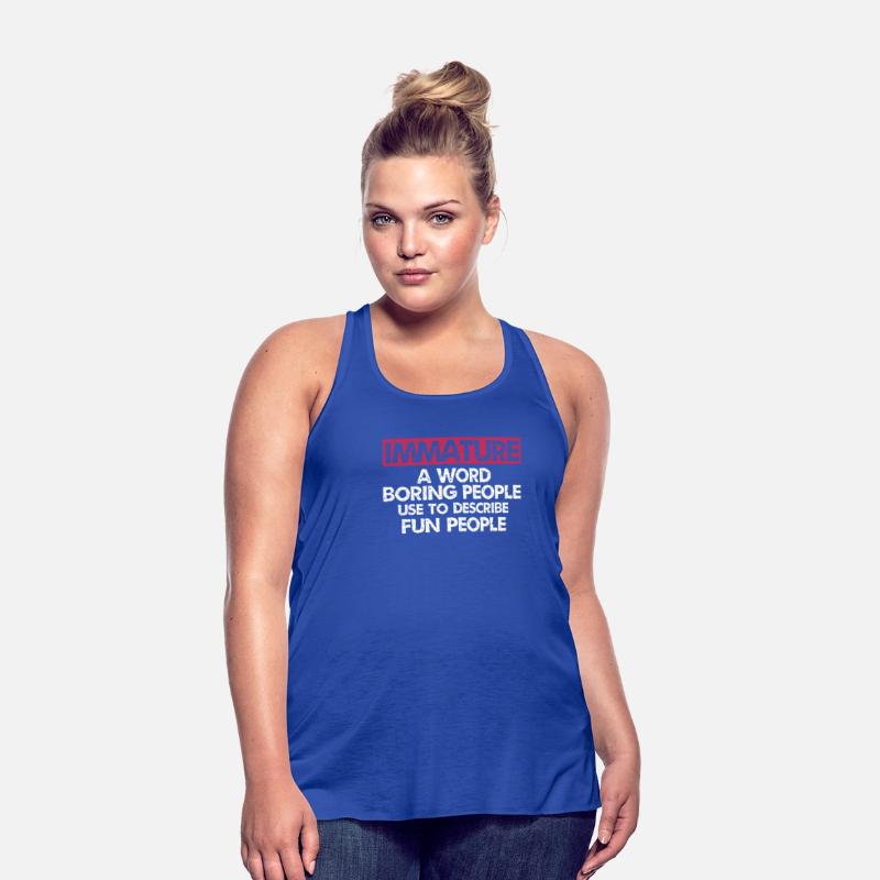 Immature A word boring people Sarcastic