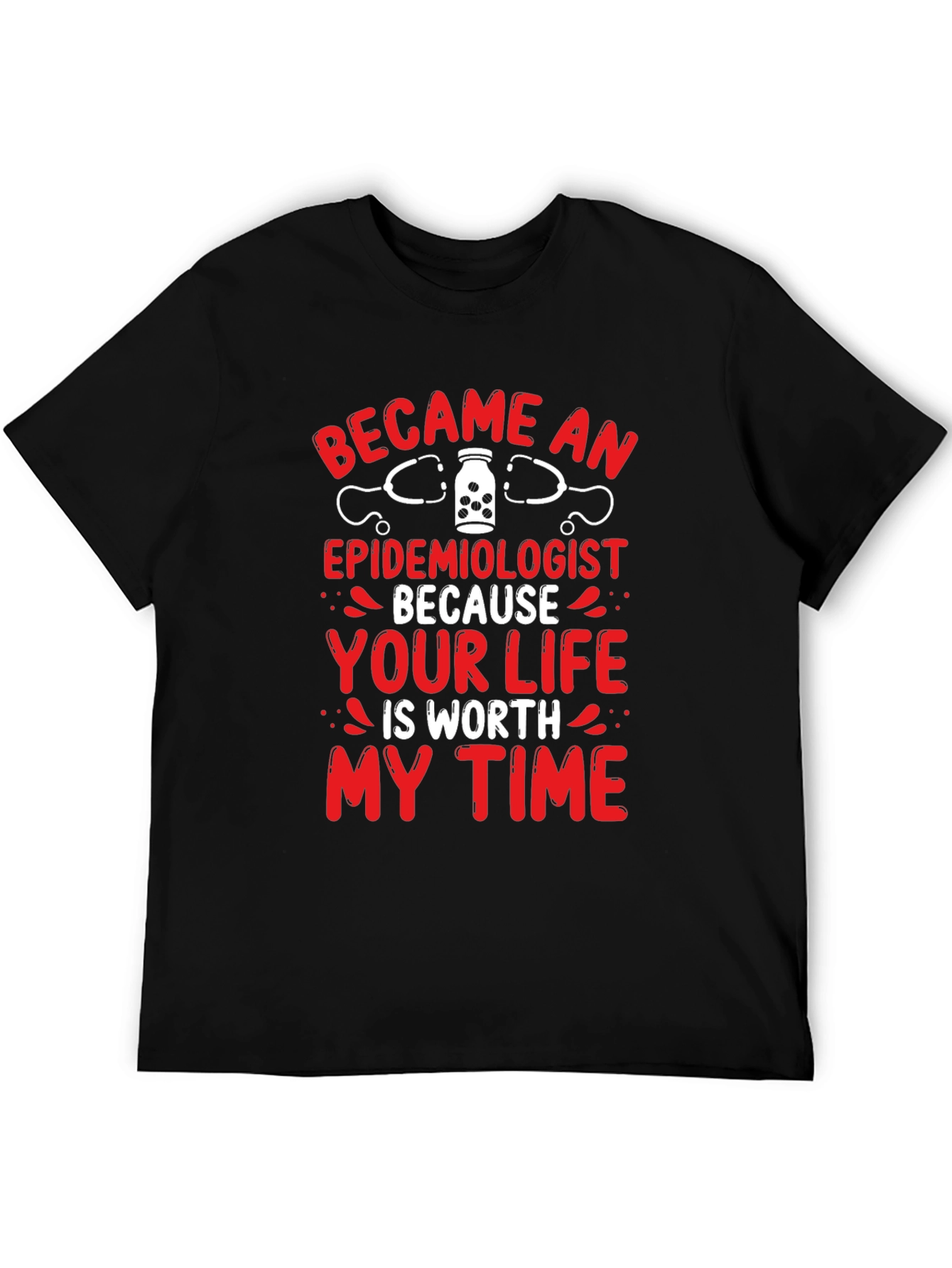 Epidemiologist Graphic T-Shirt - Worth My Time