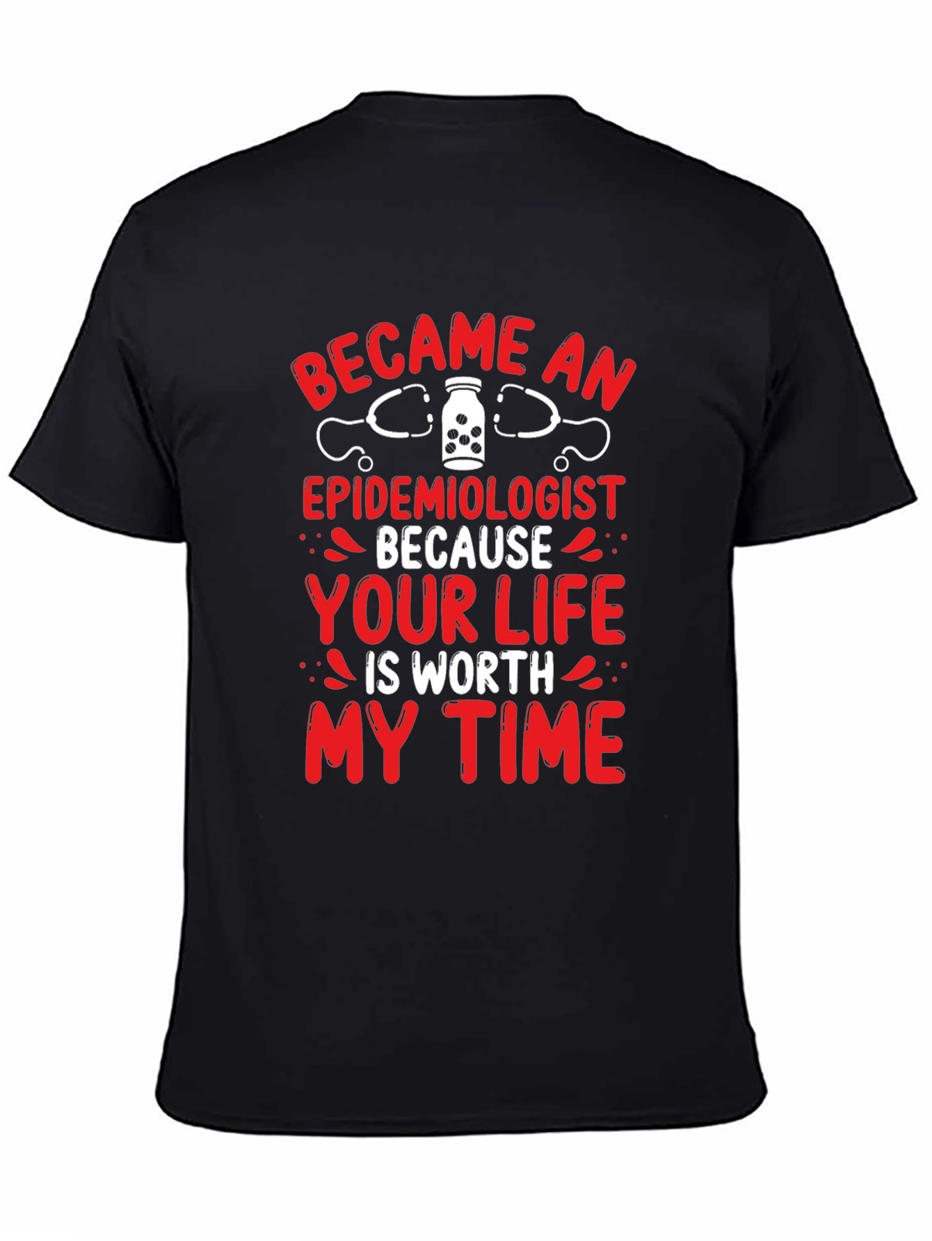 Epidemiologist Graphic T-Shirt - Worth My Time