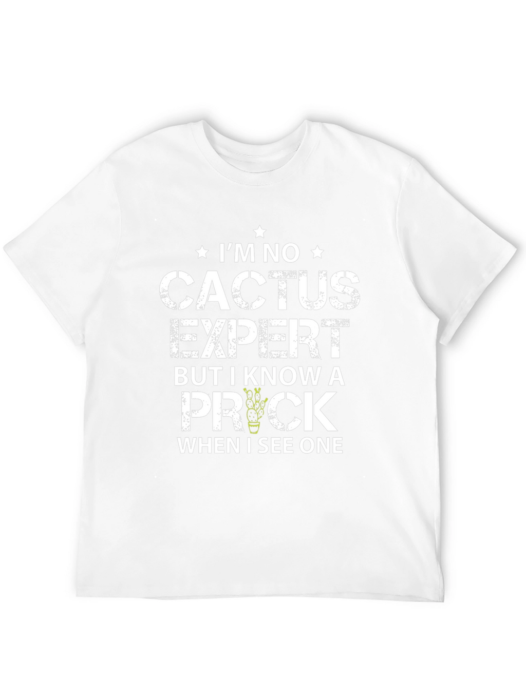 Im No Cactus Expert T-Shirt