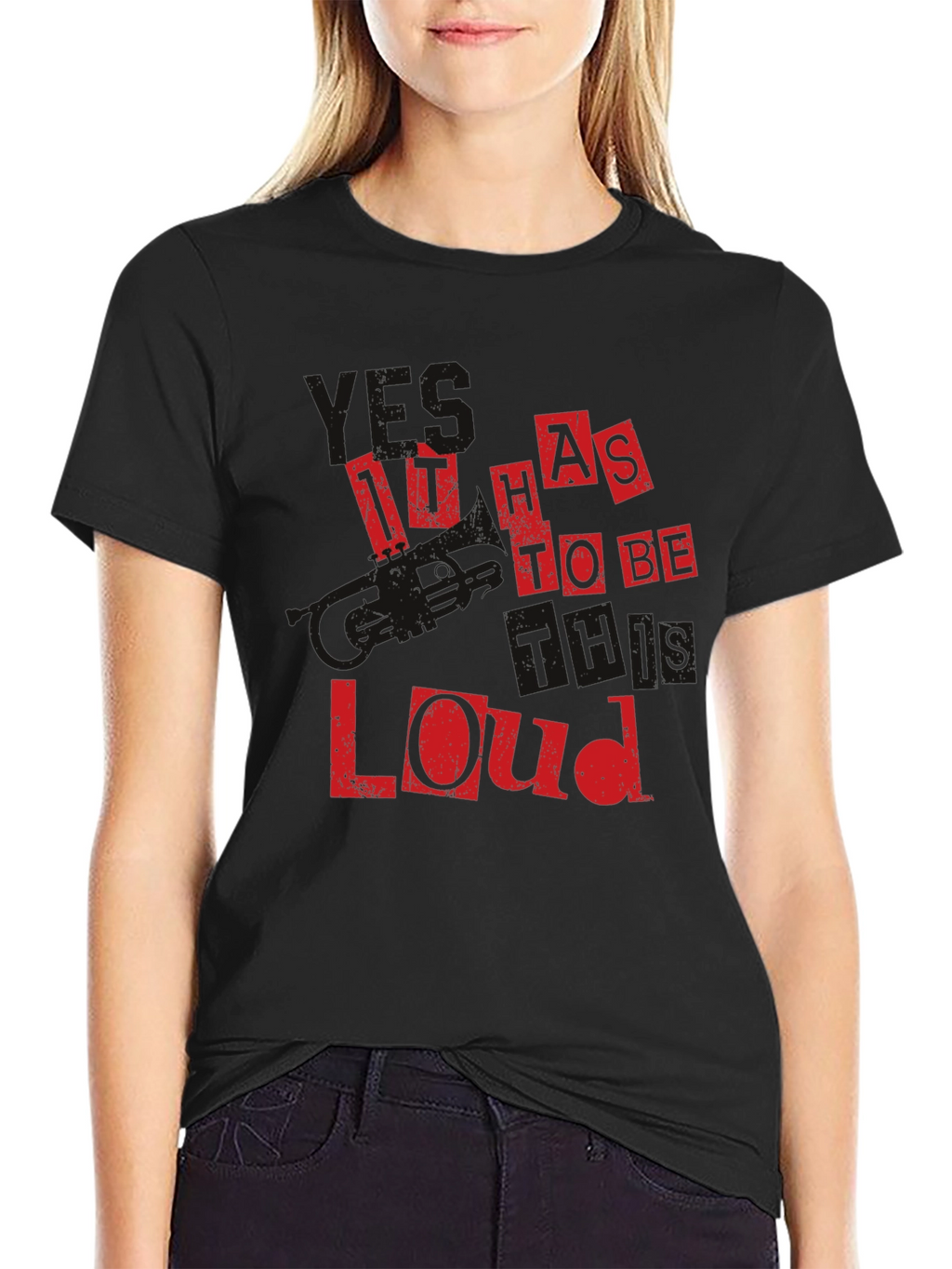 It Has To Be This Loud Black T-Shirt
