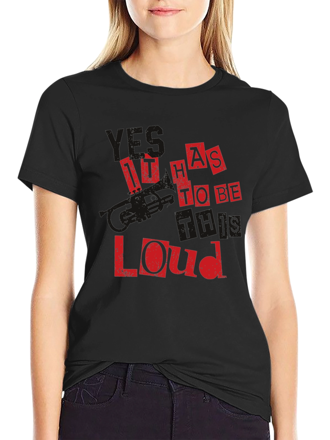 It Has To Be This Loud Black T-Shirt